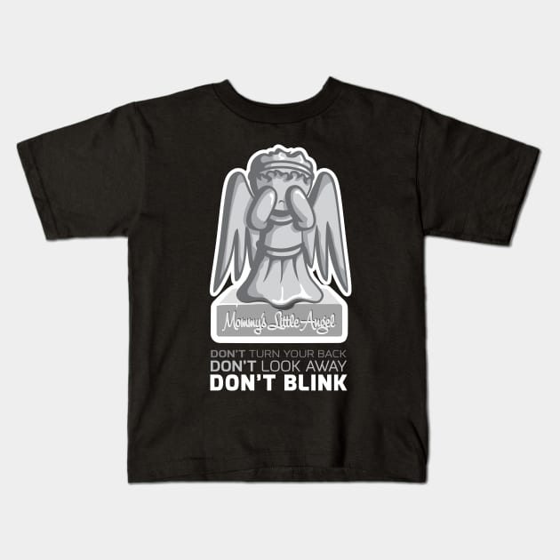 Mommy's Little Angel (Don't Blink) Kids T-Shirt by scottnic